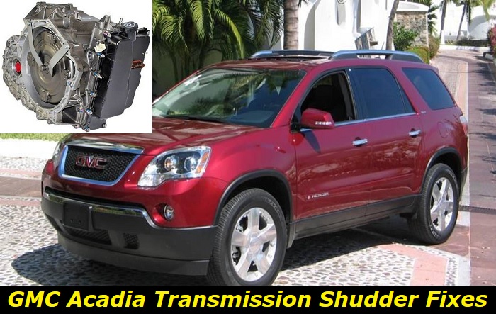 gmc acadia transmission shudder issues